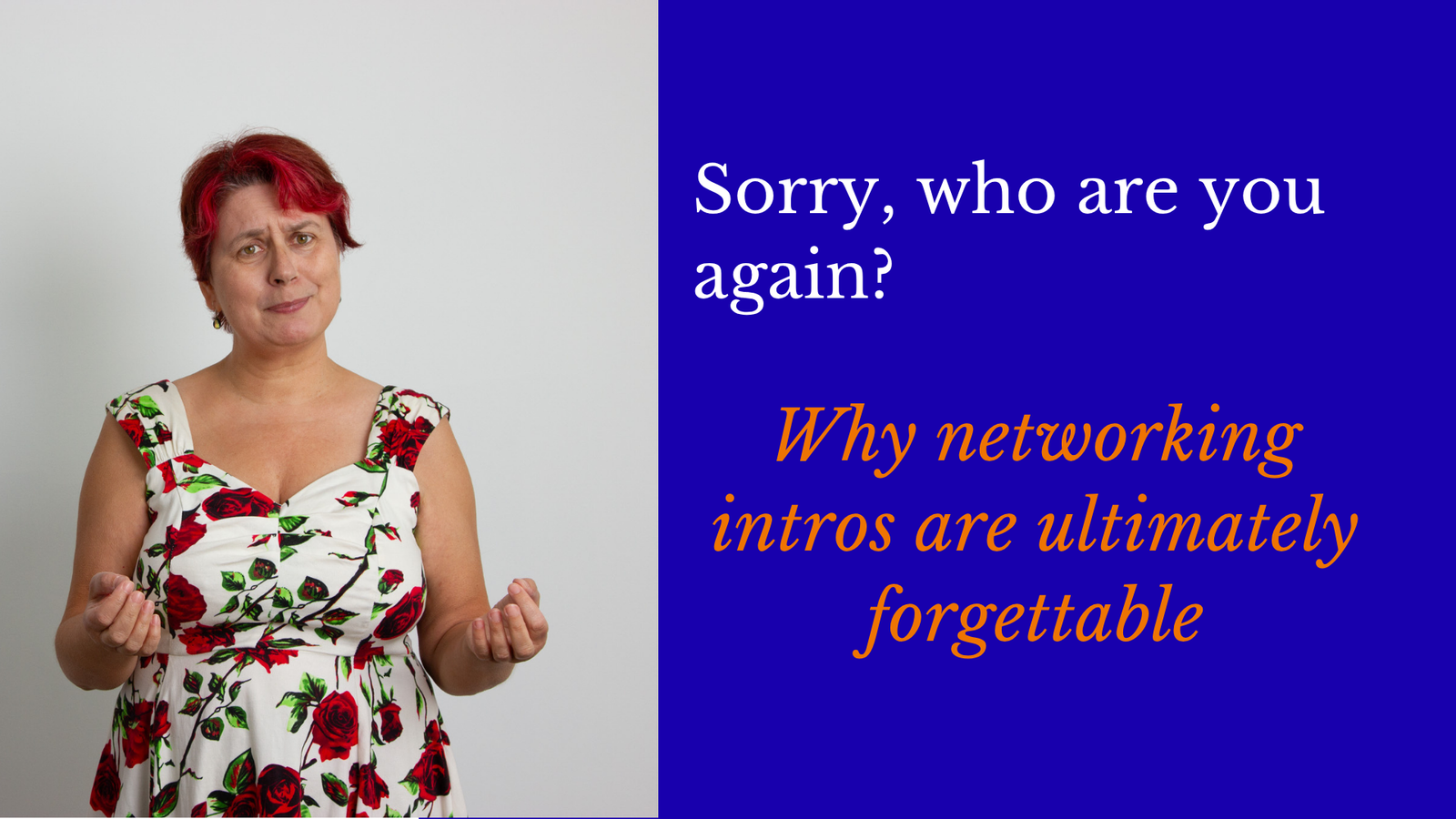 Sorry, who are you again?
